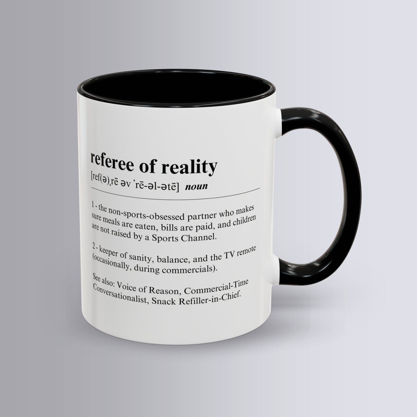 Referee of Reality Mug 11oz & 15oz Funny Dictionary Mug for Sports Fan's Partners