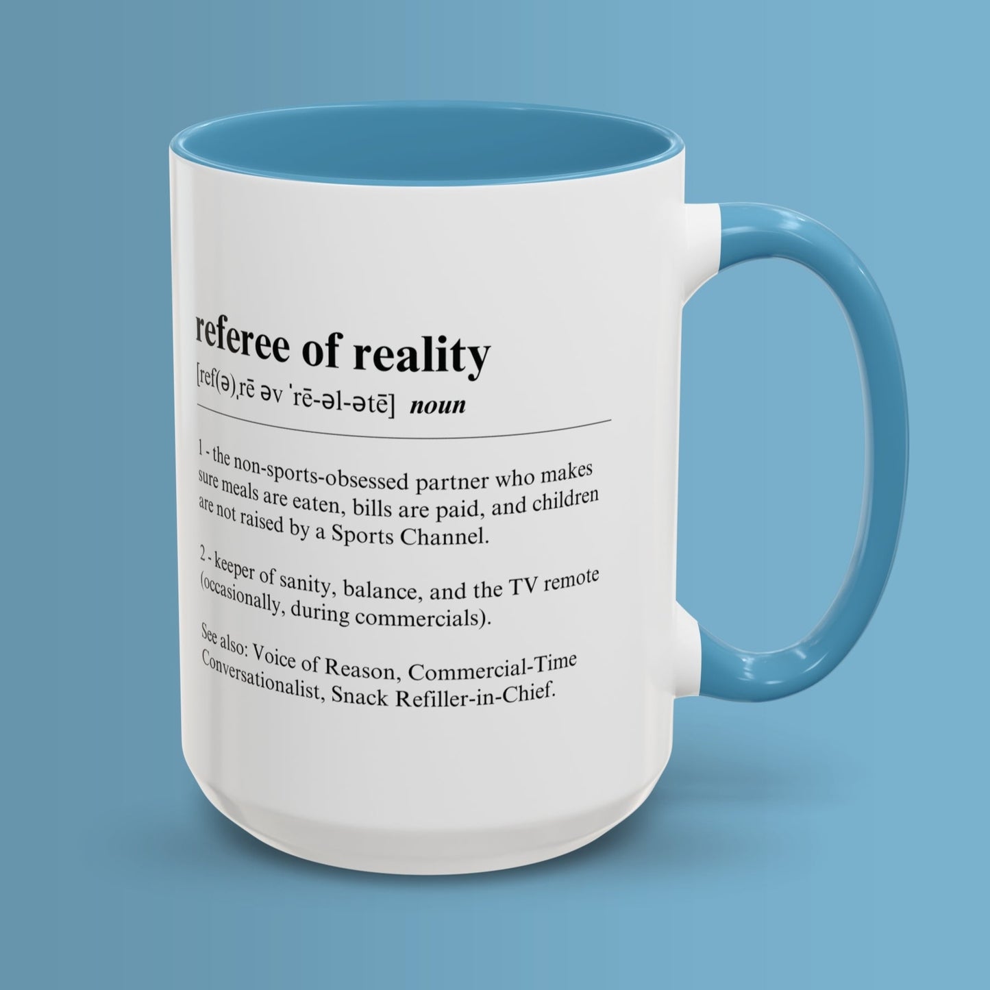 Referee of Reality Mug 11oz & 15oz Funny Dictionary Mug for Sports Fan's Partners