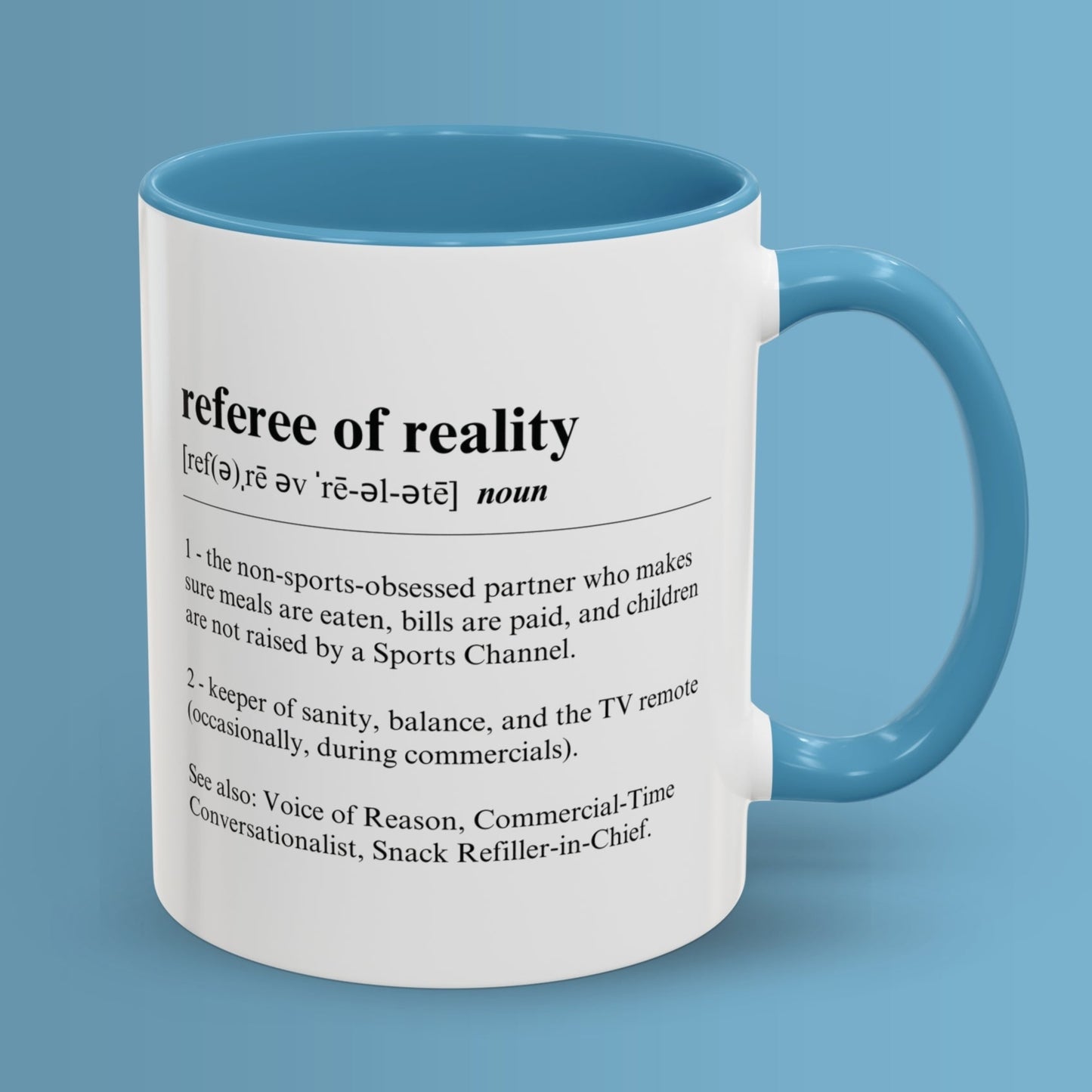 Referee of Reality Mug 11oz & 15oz Funny Dictionary Mug for Sports Fan's Partners