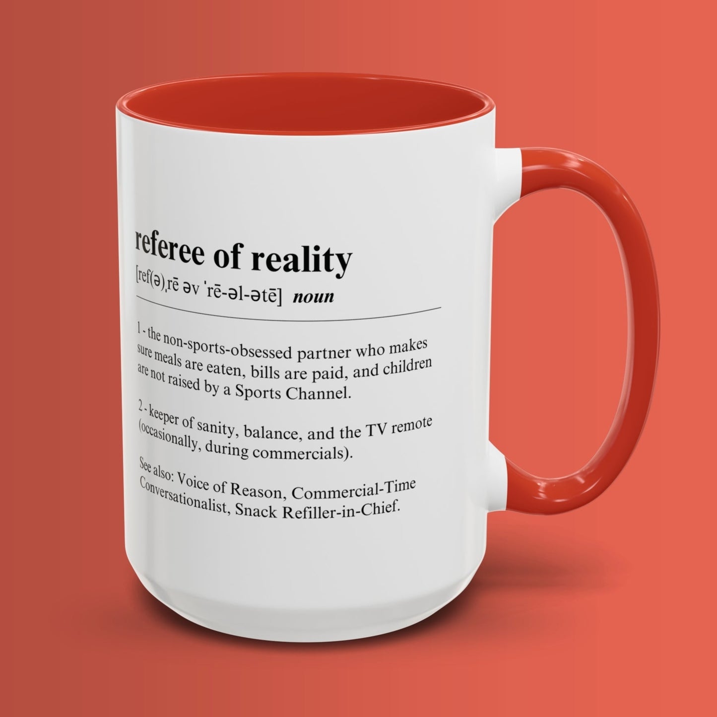 Referee of Reality Mug 11oz & 15oz Funny Dictionary Mug for Sports Fan's Partners