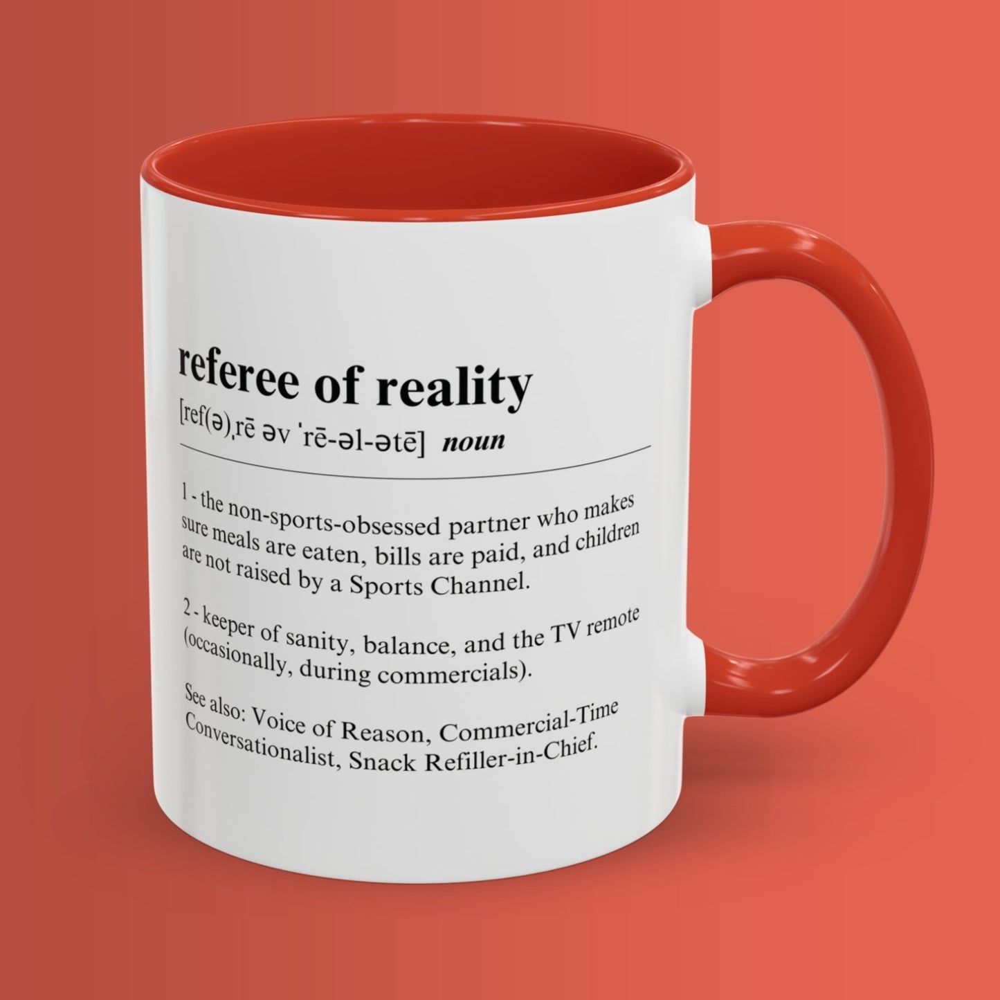 Referee of Reality Mug 11oz & 15oz Funny Dictionary Mug for Sports Fan's Partners