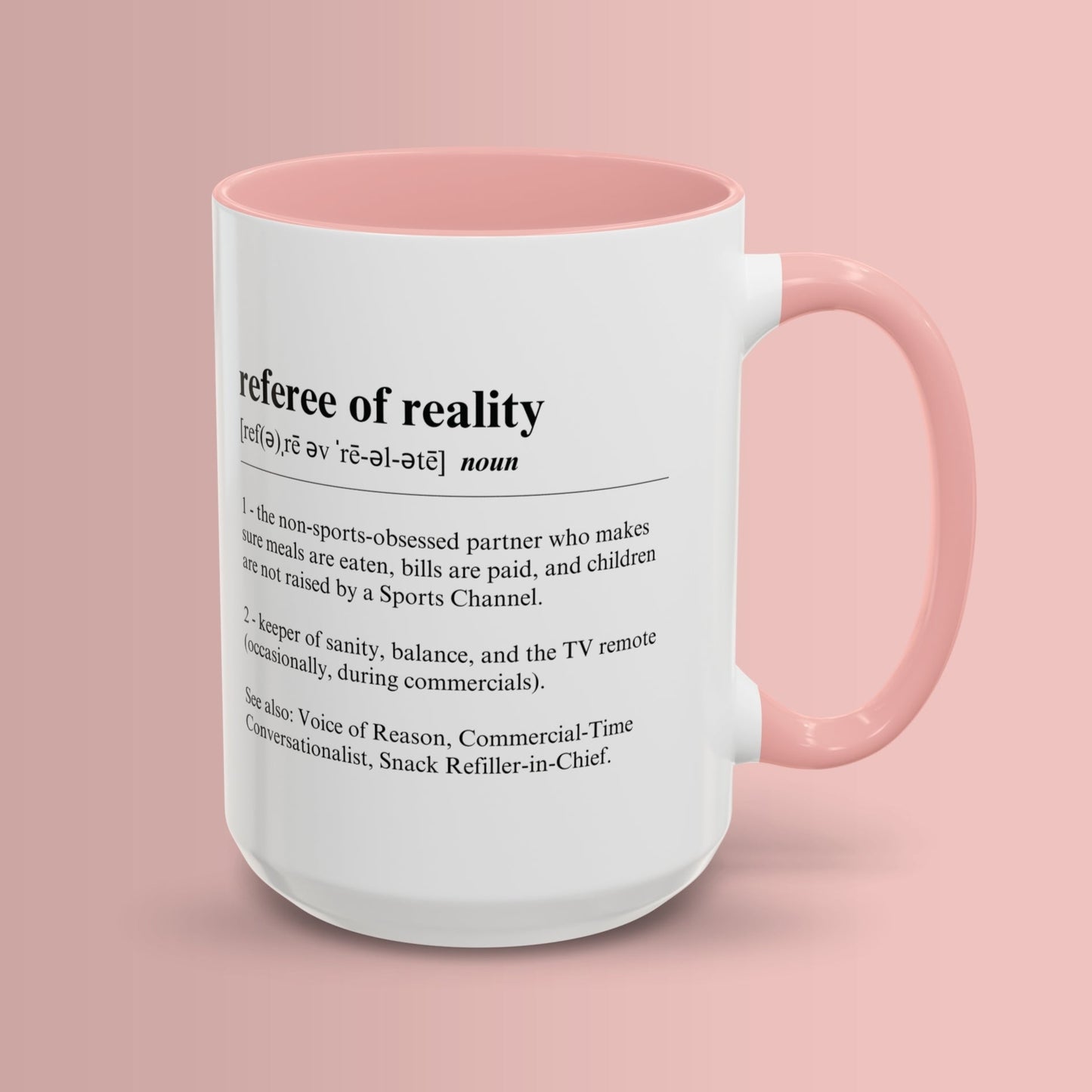 Referee of Reality Mug 11oz & 15oz Funny Dictionary Mug for Sports Fan's Partners