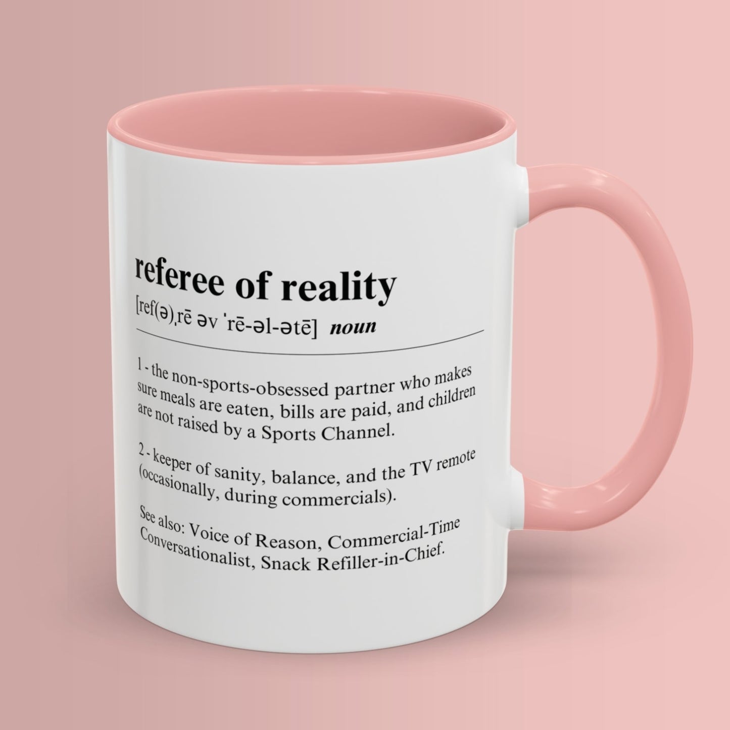 Referee of Reality Mug 11oz & 15oz Funny Dictionary Mug for Sports Fan's Partners