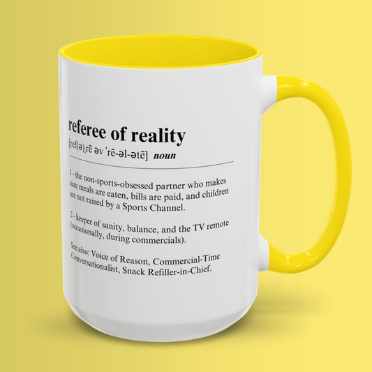 Referee of Reality Mug 11oz & 15oz Funny Dictionary Mug for Sports Fan's Partners